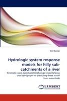 Hydrologic system response models for hilly sub-catchments of a river - Anil Kumar - cover