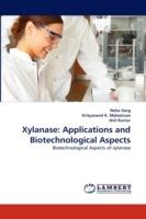 Xylanase: Applications and Biotechnological Aspects - Neha Garg,Krityanand K Mahatman,Anil Kumar - cover