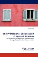 The Professional Socialisation of Medical Students