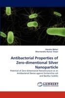 Antibacterial Properties of Zero-Dimentional Silver Nanoparticle - Jitendra Behari,Dhermendra Kumar Tiwari - cover