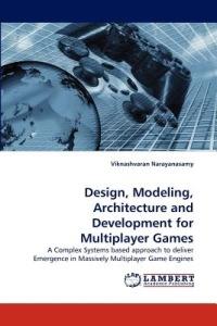 Design, Modeling, Architecture and Development for Multiplayer Games - Viknashvaran Narayanasamy - cover