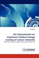 An improvement on maximum residual energy routing of sensor networks - Lei Zhang - cover