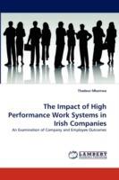 The Impact of High Performance Work Systems in Irish Companies - Thadeus Mkamwa - cover