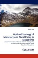 Optimal Strategy of Monetary and Fiscal Policy in Macedonia - Besnik Fetai - cover