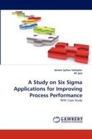 A Study on Six Sigma Applications for Improving Process Performance - Senem Sahan Vahaplar,Ali Sen - cover
