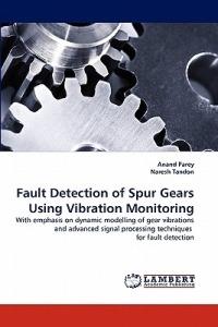 Fault Detection of Spur Gears Using Vibration Monitoring - Anand Parey,Naresh Tandon - cover