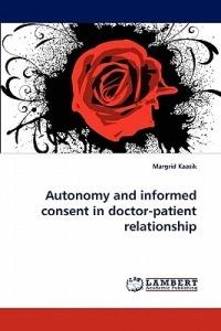 Autonomy and Informed Consent in Doctor-Patient Relationship - Margrid Kaasik - cover