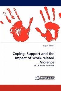 Coping, Support and the Impact of Work-Related Violence - Angeli Santos - cover