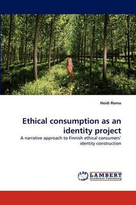 Ethical Consumption as an Identity Project - Heidi Romu - cover