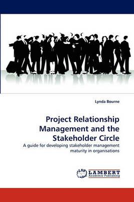 Project Relationship Management and the Stakeholder Circle - Lynda Bourne - cover