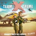 Team X-Treme, Folge 7: Donner über der Wüste