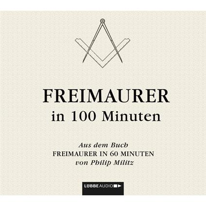 Freimaurer in 100 Minuten