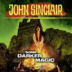 John Sinclair Demon Hunter, 12: Some Darker Magic