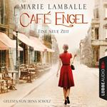 Eine neue Zeit - Café Engel, Teil 1 (Gekürzt)