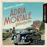 Adria mortale - Bittersüßer Tod (Ungekürzt)