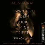 Wenn dein Blick mich trifft - Forbidden-Hearts-Reihe, Teil 1 (Ungekürzt)
