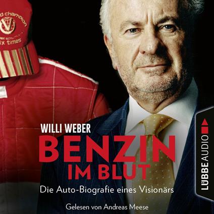 Benzin im Blut - Die Auto-Biografie eines Visionärs