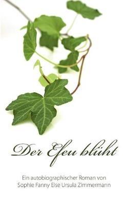 Der Efeu blueht - Ursula Zimmermann - cover