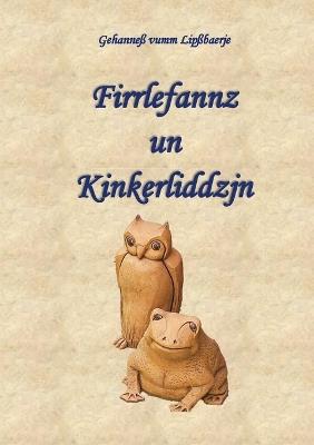 Firrlefannz un Kinkerliddzjn - Hans-Gerd Adler,Gehanneß Vum Lipßbaerje Pseudonym - cover
