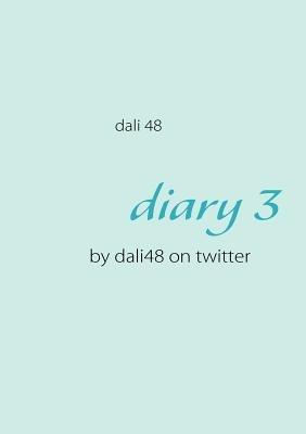 diary 3: by dali48 on twitter - 48 Dali - cover