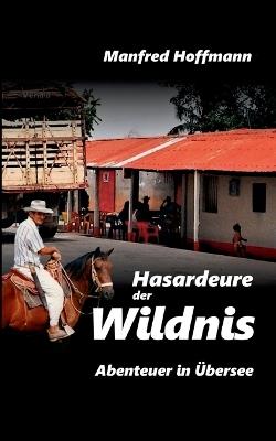 Hasardeure der Wildnis - Manfred Hoffmann - cover