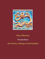 Drachenfeuer: über Drachen, Schlangen und die Kundalini