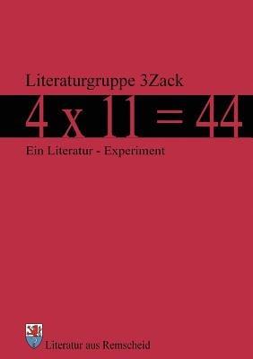 4 x 11 = 44: Ein Literatur - Experiment - Mario Müller,Gültekin Kaynak,Frank Zweiling - cover