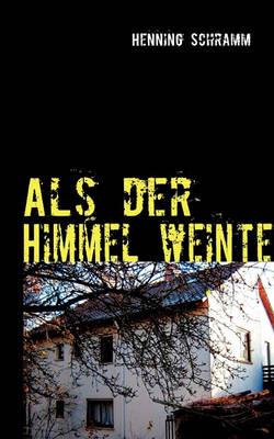 Als der Himmel weinte - Henning Schramm - cover