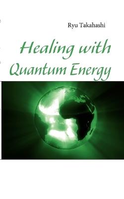 Healing with Quantum Energy - Ryu Takahashi - cover