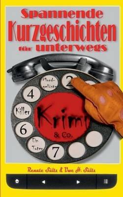 Krimi & Co.: Spannende Kurzgeschichten für unterwegs - Renate Sültz,Uwe H Sültz - cover