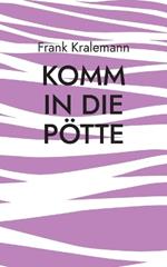 Komm in die Pötte: Anfangen und weitermachen