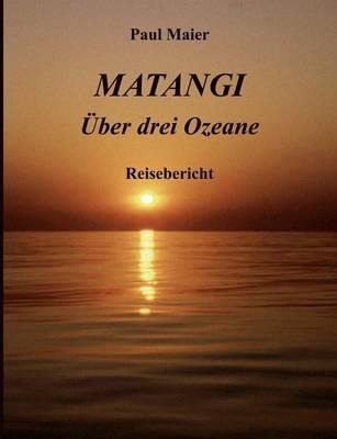 Matangi -Über drei Ozeane - Paul Maier - cover
