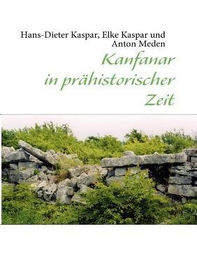 Kanfanar in prähistorischer Zeit - Hans-Dieter Kaspar,Elke Kaspar,Anton Meden - cover