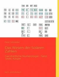 Das Wesen der Solaren Zahlen: Ganzheitliche Numerologie - Geist, Seele, Körper - Peter Schneider - cover