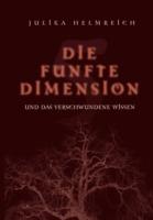 Die fünfte Dimension und das verschwundene Wissen - Julika Helmreich - cover