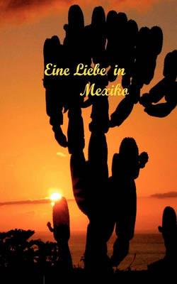 Eine Liebe in Mexiko: Un amore en Mexiko - Hans-Peter Ackermann - cover