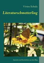 Literaturschmetterling: Episoden und Geschichten aus dem Blog