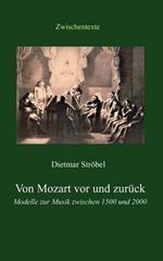 Von Mozart vor und zurück: Modelle zur Musik zwischen 1500 und 2000