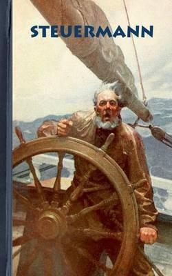 Steuermann (Notizbuch): Notizbuch, Kapitän, Schiff, Sturm, unruhiges Gewässer, starker Seegang, Unwetter, Meer, Notebook, Einschreibbuch, Tagebuch, Diary, Notes, Geschenkbuch, Freundesbuch, Buch für Notizen im praktischen Pocketformat, Business, Manager, C - Alexander Rettburg - cover