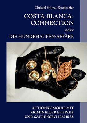 Costa-Blanca-Connection: oder Die Hundehaufen-Affäre - Christel Görres-Strohmeier - cover