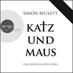 Katz und Maus - Eine David Hunter Story - David Hunter (Ungekürzte Fassung)