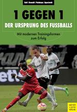 1 gegen 1 - der Ursprung des Fußballs