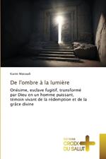 De l'ombre à la lumière