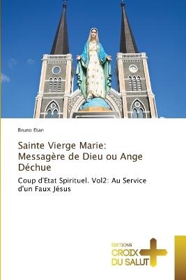 Sainte Vierge Marie: Messagère de Dieu ou Ange Déchue - Bruno Etan - cover