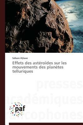 Effets Des Asteroides Sur Les Mouvements Des Planetes Telluriques - Aljbaae-S - cover