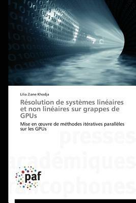 Resolution de Systemes Lineaires Et Non Lineaires Sur Grappes de Gpus - Khodja-L - cover
