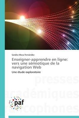 Enseigner-Apprendre En Ligne: Vers Une Semiotique de la Navigation Web - Fernandez-S - cover