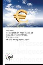 L'Integration Monetaire Et Financiere de l'Union Europeenne