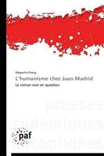 L Humanisme Chez Juan Madrid