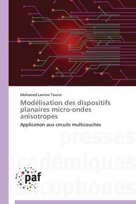 Modelisation Des Dispositifs Planaires Micro-Ondes Anisotropes - Tounsi-M - cover